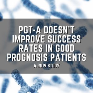 PGT-A doesn't improve success rates in good prognosis patients