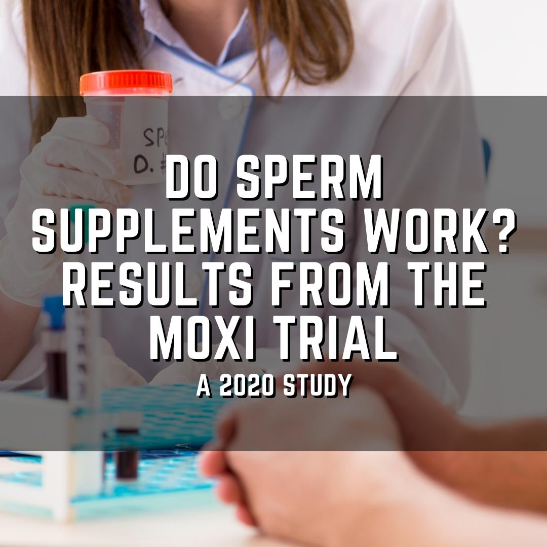 Do sperm supplements work? Results from the MOXI trial