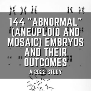 144 "abnormal" (aneuploid and mosaic) embryos and their outcomes