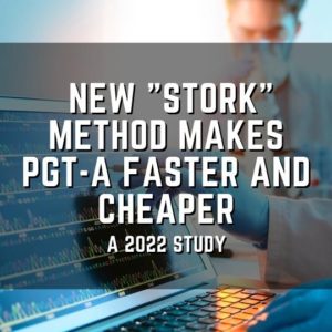 New "STORK" method makes PGT-A faster and cheaper