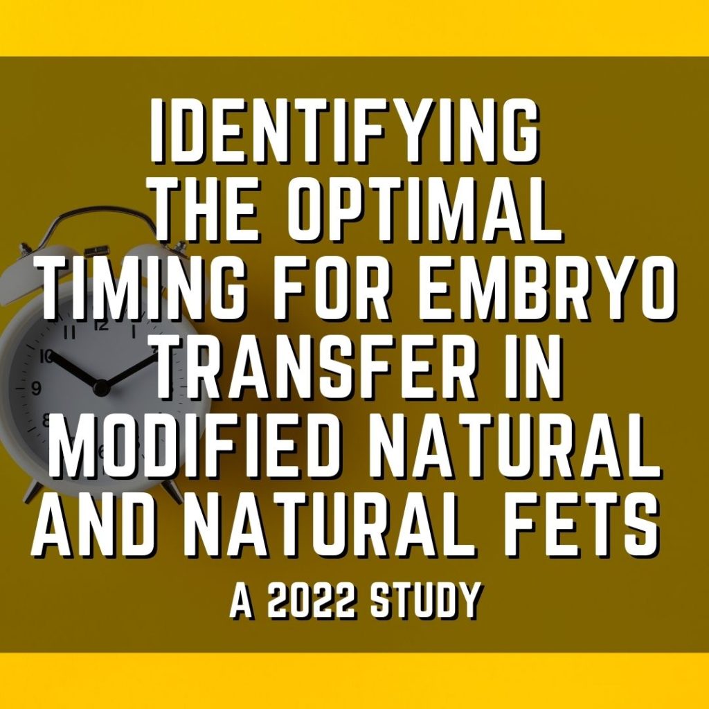 Identifying the optimal timing for embryo transfer in modified natural and natural FETs