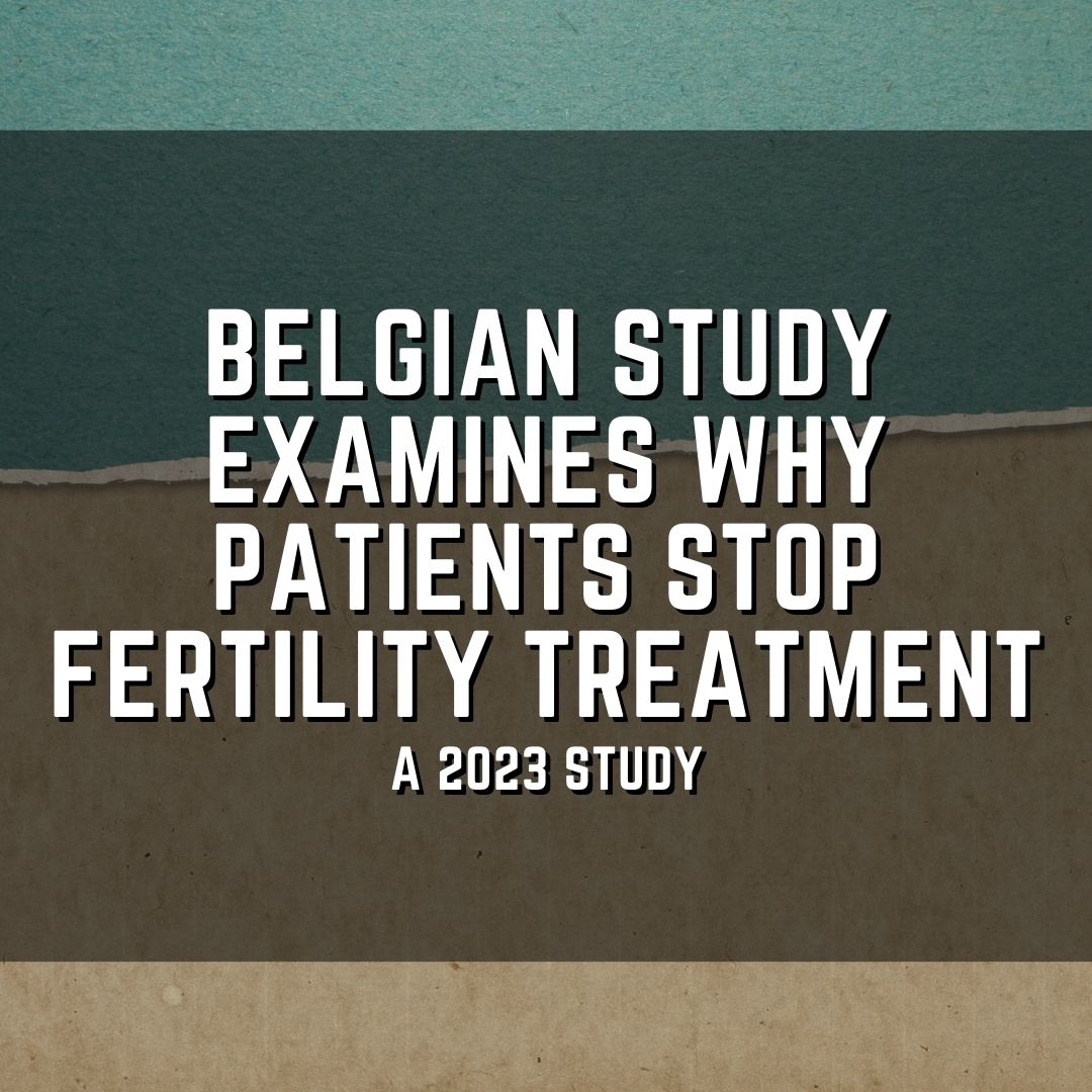 Belgian study examines why patients stop fertility treatment