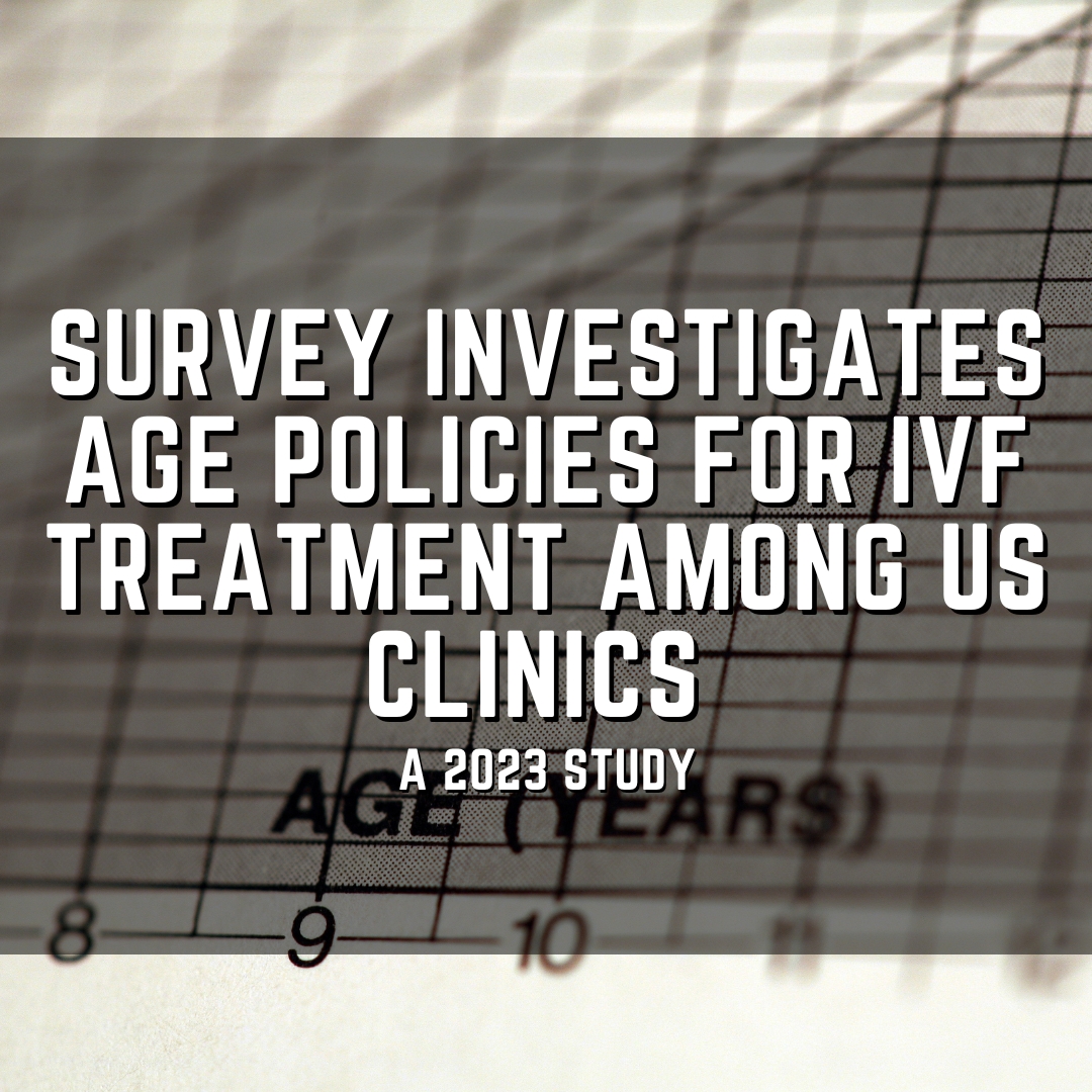 Survey investigates age policies for IVF treatment among US clinics