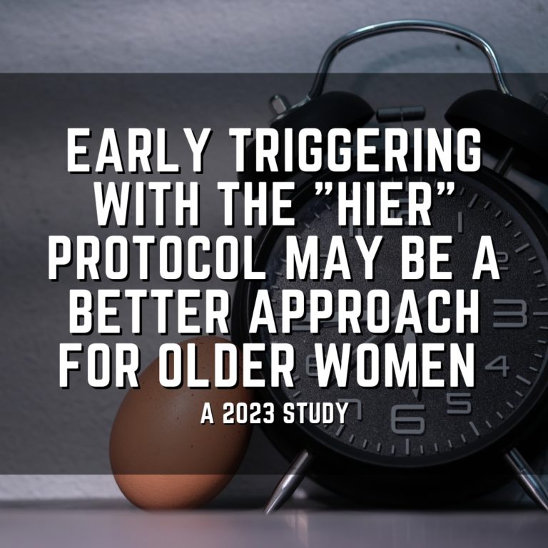 Early triggering with the "HIER" protocol may be a better approach for older women
