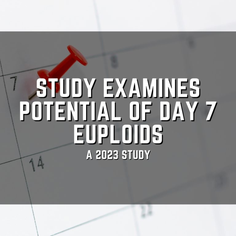 Study examines potential of day 7 euploids