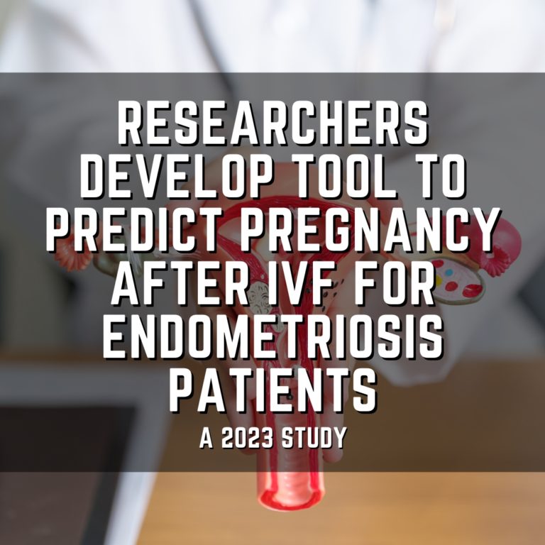 Researchers develop tool to predict pregnancy after ivf for endometriosis patients