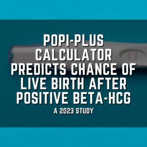 POPI-Plus calculator predicts chance of live birth after positive beta-hCG