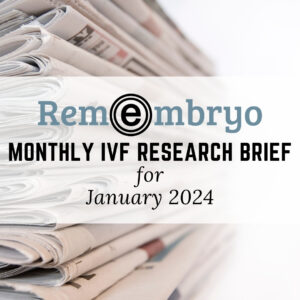 monthly IVF research brief for january 2024