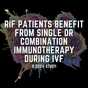 RIF patients benefit from single or combination immunotherapy during IVF