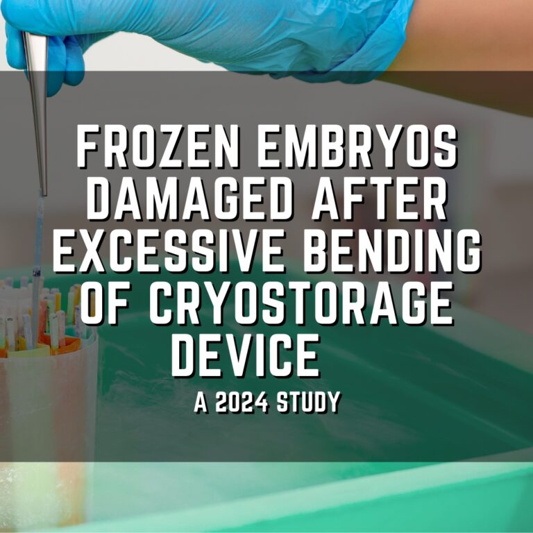 Frozen embryos damaged after excessive bending of cryostorage device