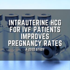 Intrauterine hCG for IVF patients improves pregnancy rates