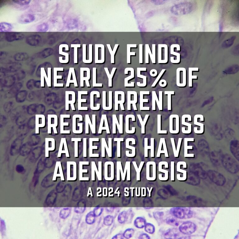 Study finds nearly 25% of recurrent pregnancy loss patients have adenomyosis