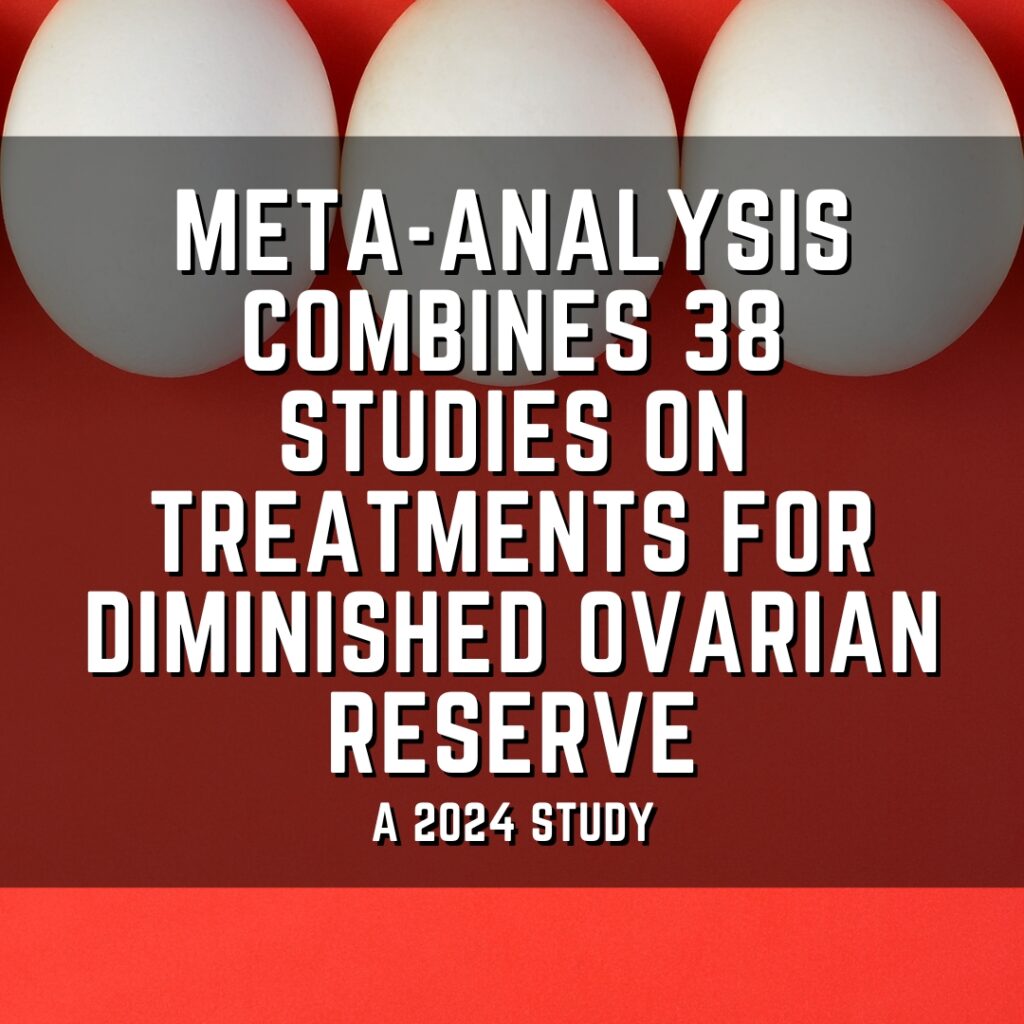 Meta-analysis combines 38 studies on treatments for diminished ovarian reserve