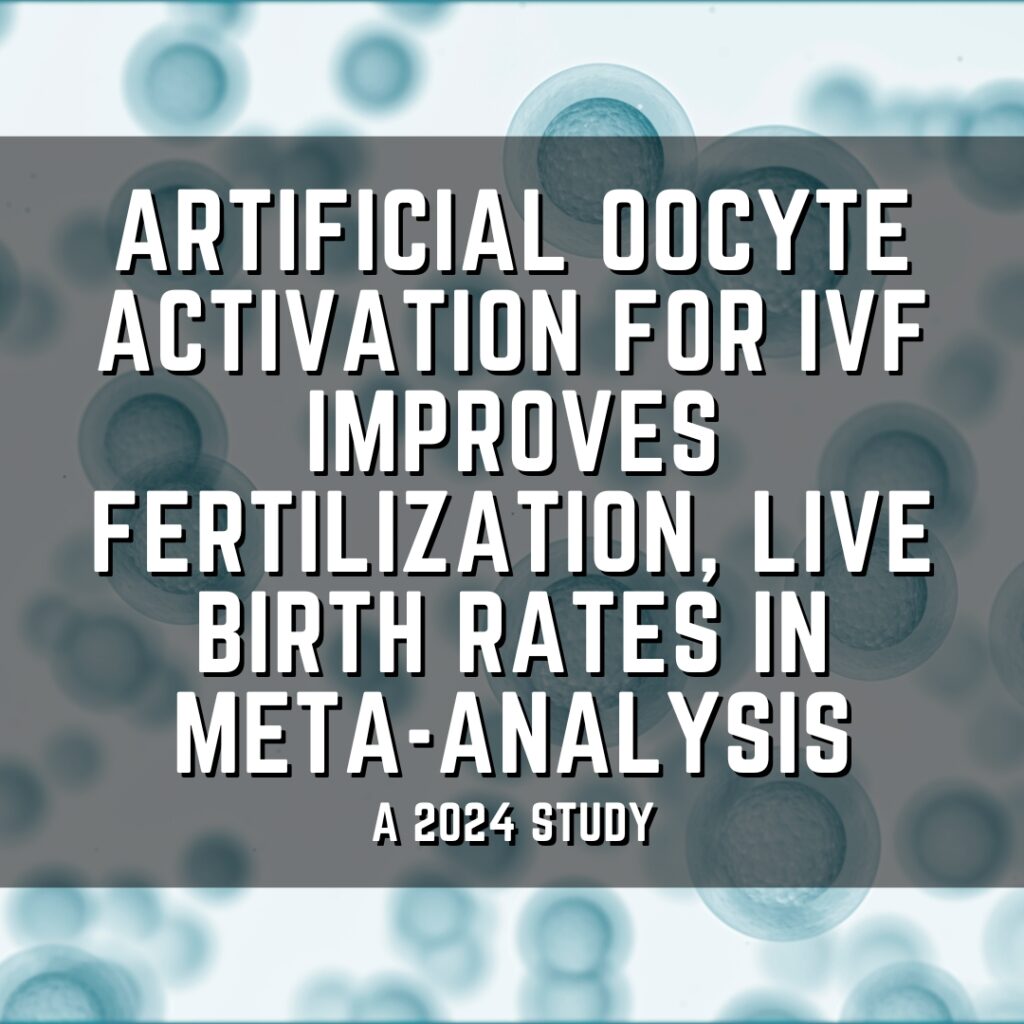Artificial oocyte activation for IVF improves fertilization, live birth rates in meta-analysis