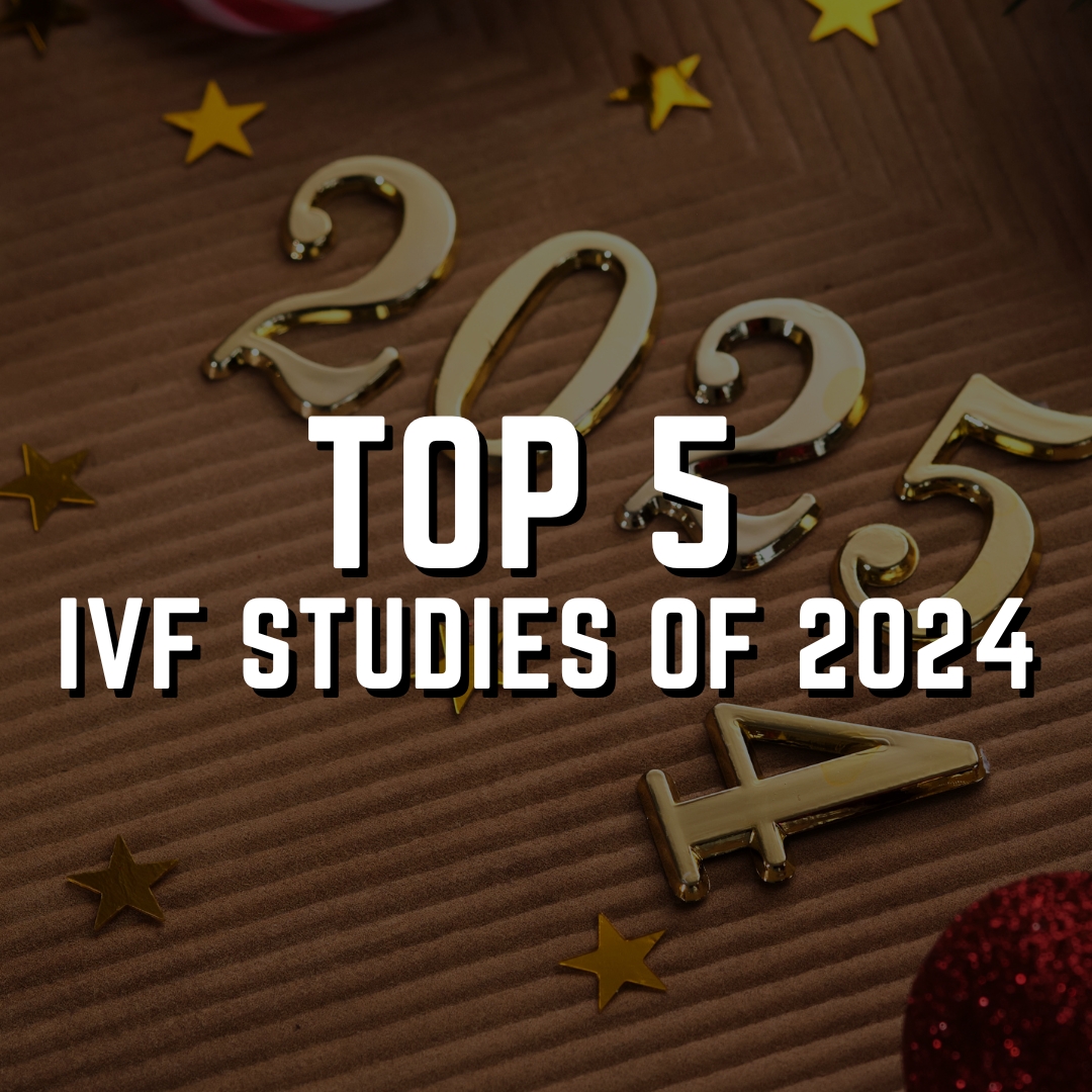 Top 5 IVF studies of 2024