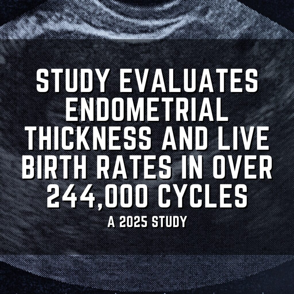 Study evaluates endometrial thickness and live birth rates in over 244,000 cycles