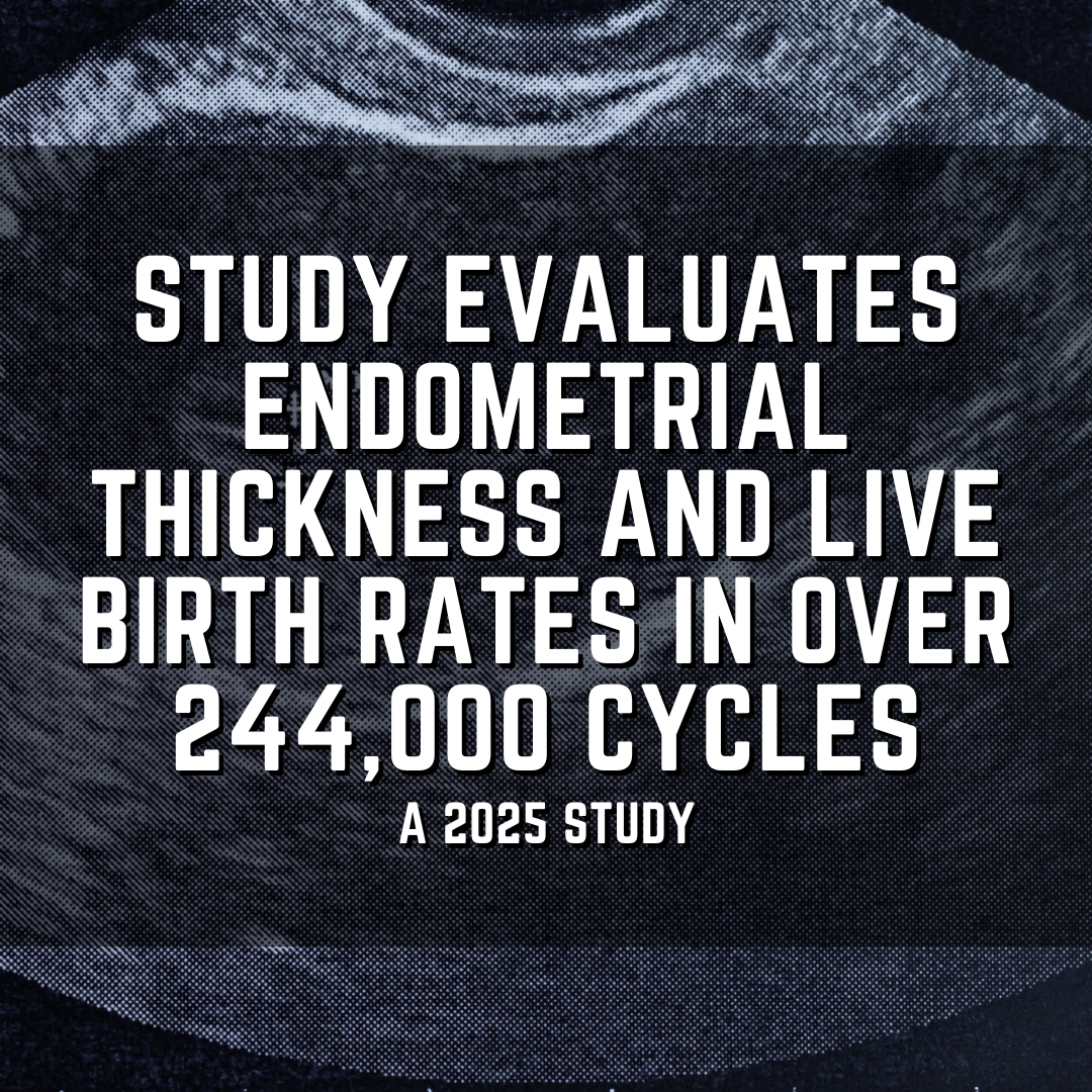 Study evaluates endometrial thickness and live birth rates in over 244,000 cycles