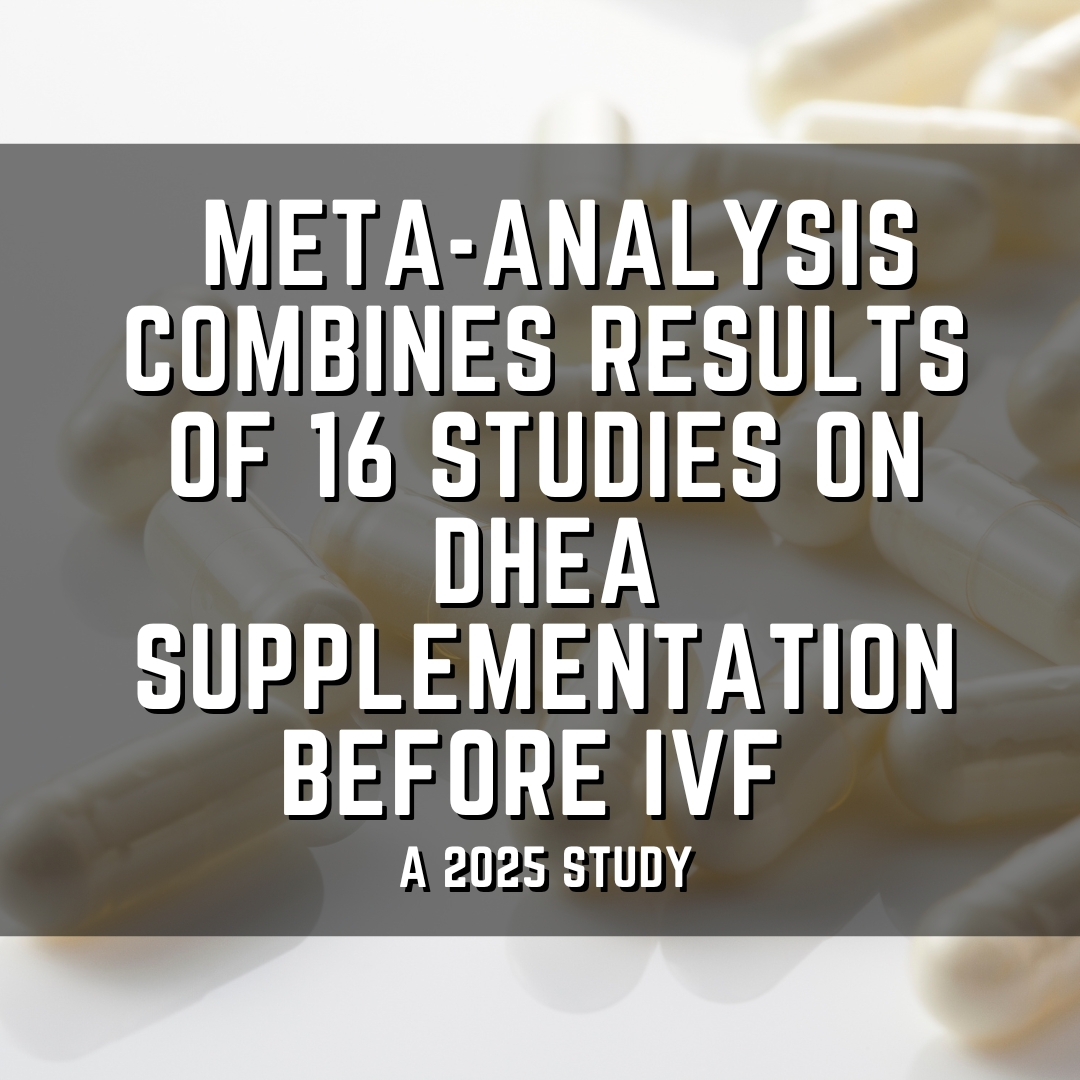 Meta-analysis combines results of 16 studies on DHEA supplementation before IVF