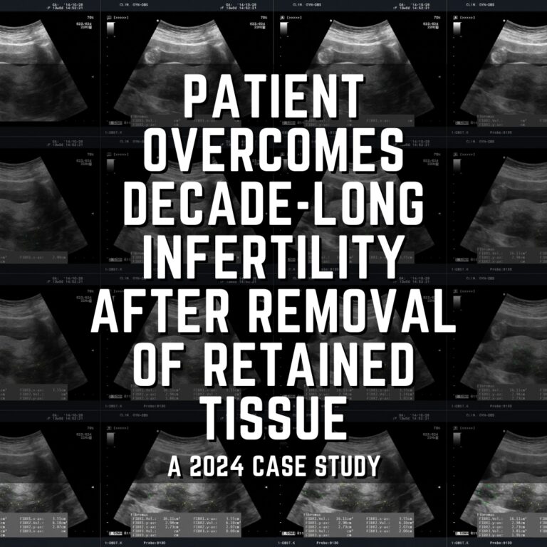 Patient overcomes decade-long infertility after removal of retained tissue