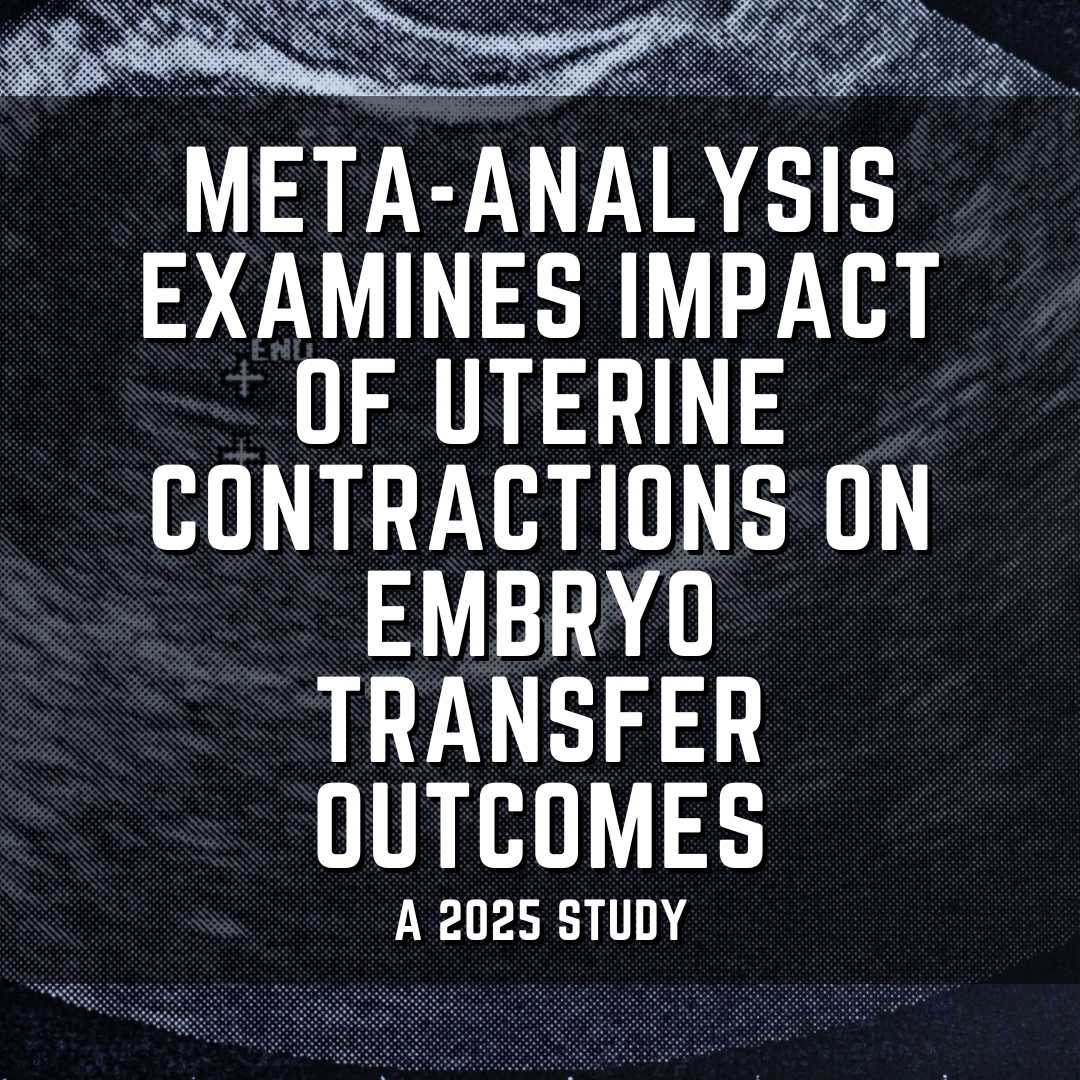 Meta-analysis examines impact of uterine contractions on embryo transfer outcomes