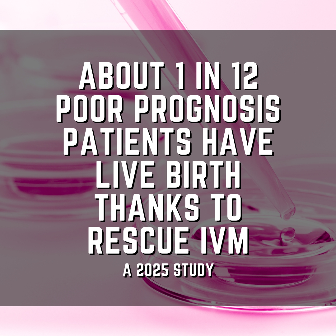 About 1 in 12 poor prognosis patients have live birth thanks to rescue IVM