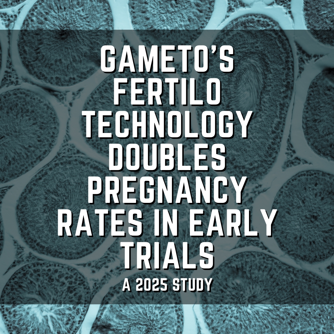 Gameto’s Fertilo technology doubles pregnancy rates in early trials