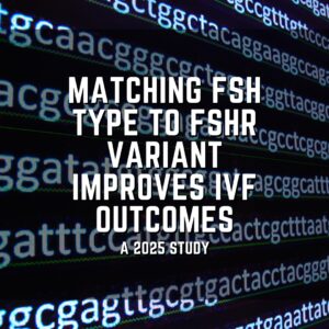 Matching FSH type to FSHR variant improves IVF outcomes