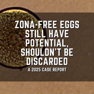 Zona-free eggs still have potential, shouldn't be discarded