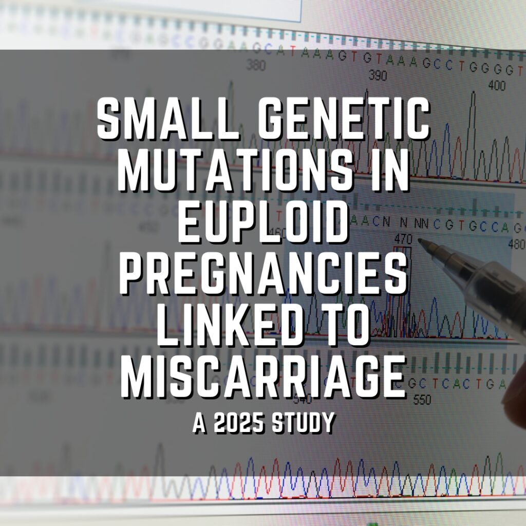 Small genetic mutations in euploid pregnancies linked to miscarriage