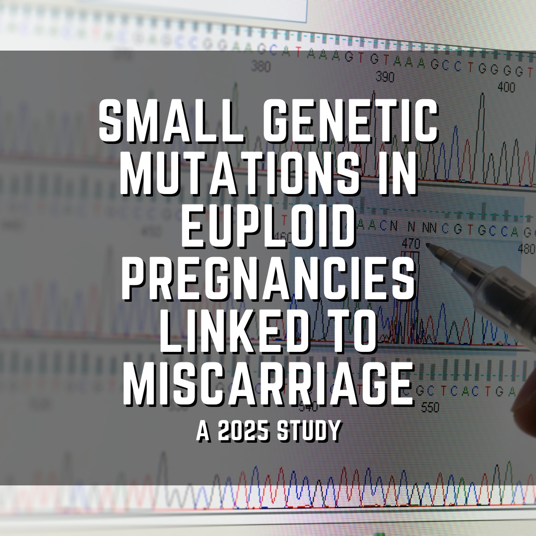 Small genetic mutations in euploid pregnancies linked to miscarriage