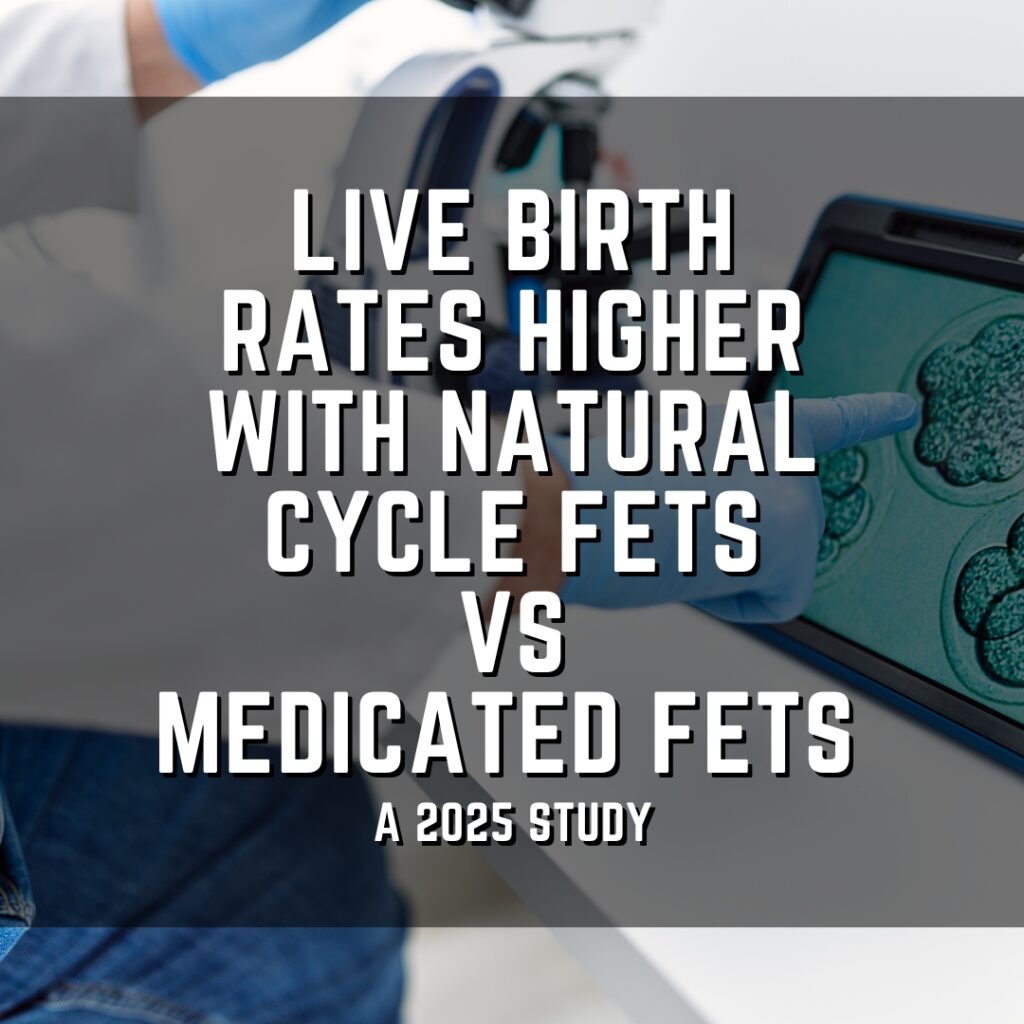 Live birth rates higher with natural cycle FETs vs medicated FETs