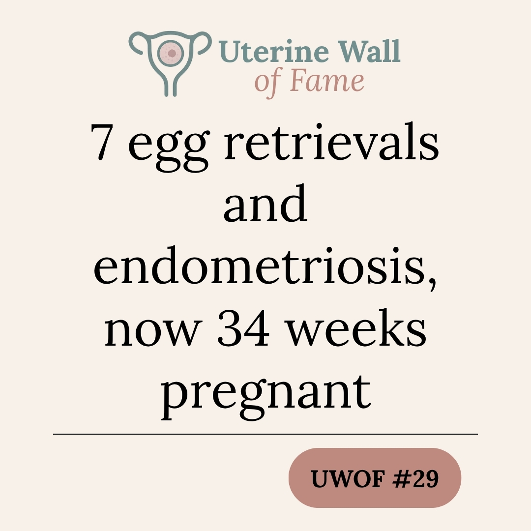 7 egg retrievals and endometriosis, now 34 weeks pregnant
