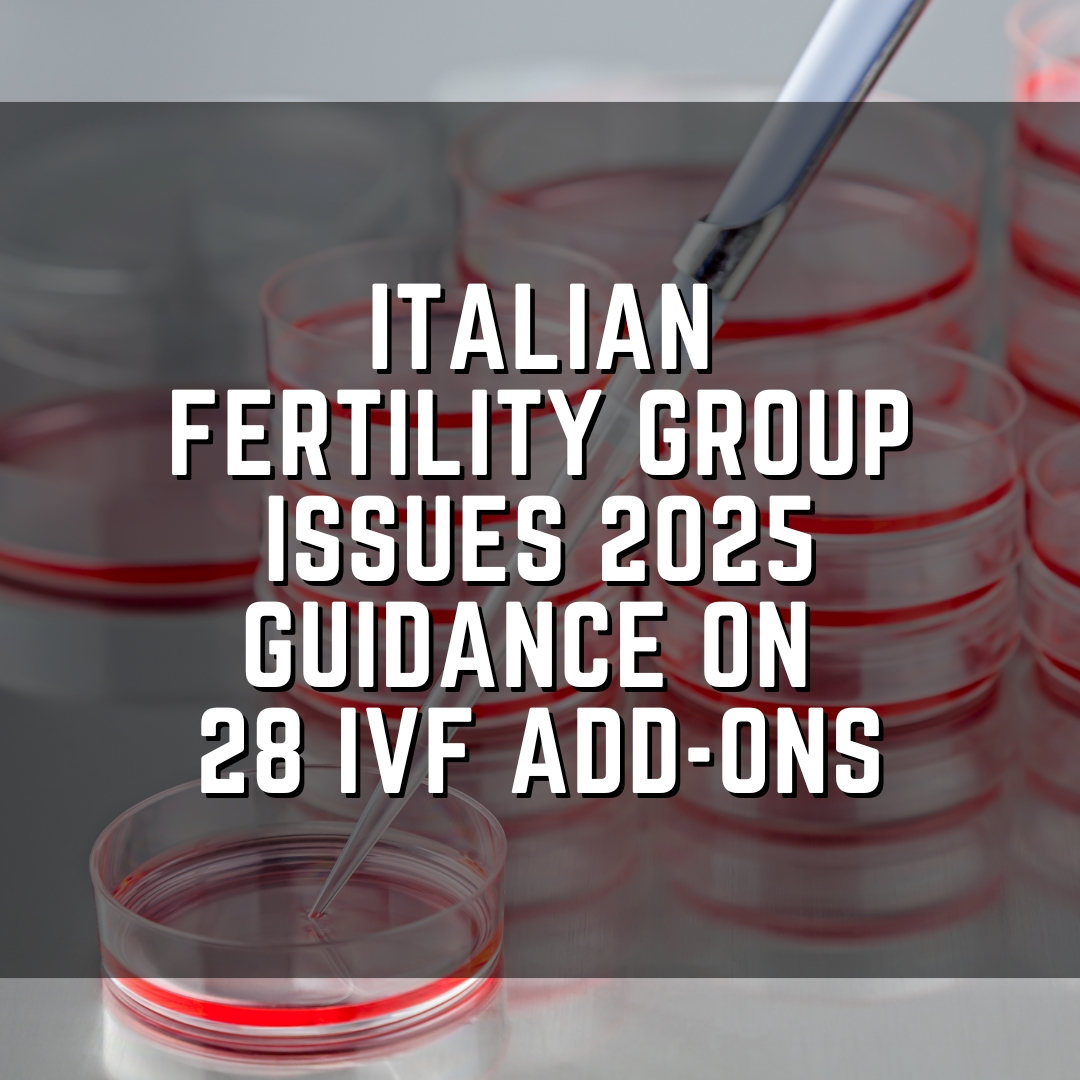 Italian fertility group issues 2025 guidance on 28 IVF add-ons