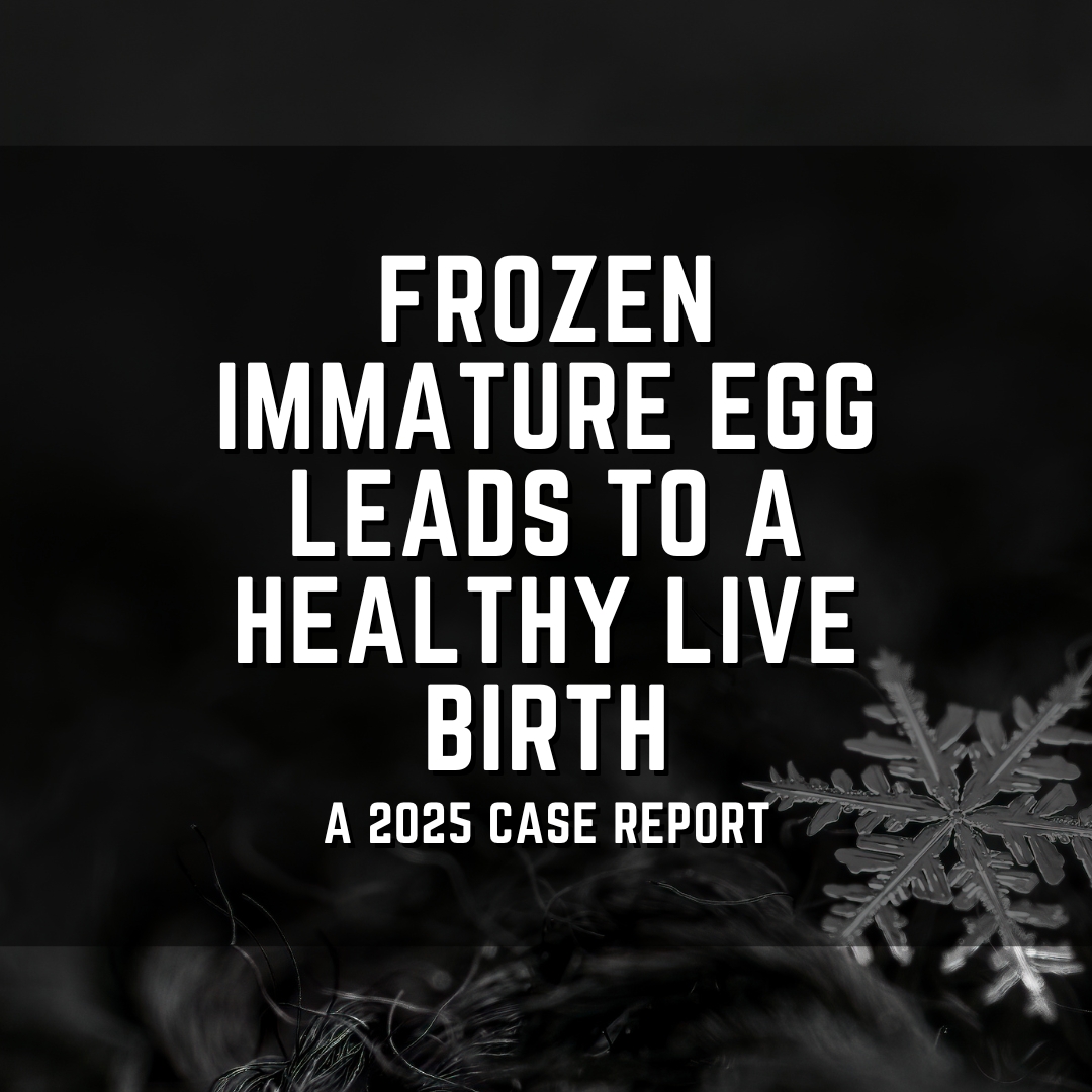 Frozen immature egg leads to a healthy live birth