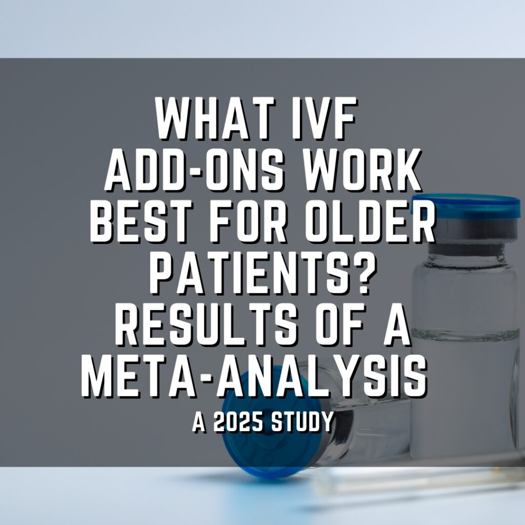 What IVF add-ons work best for older patients? Results of a meta-analysis