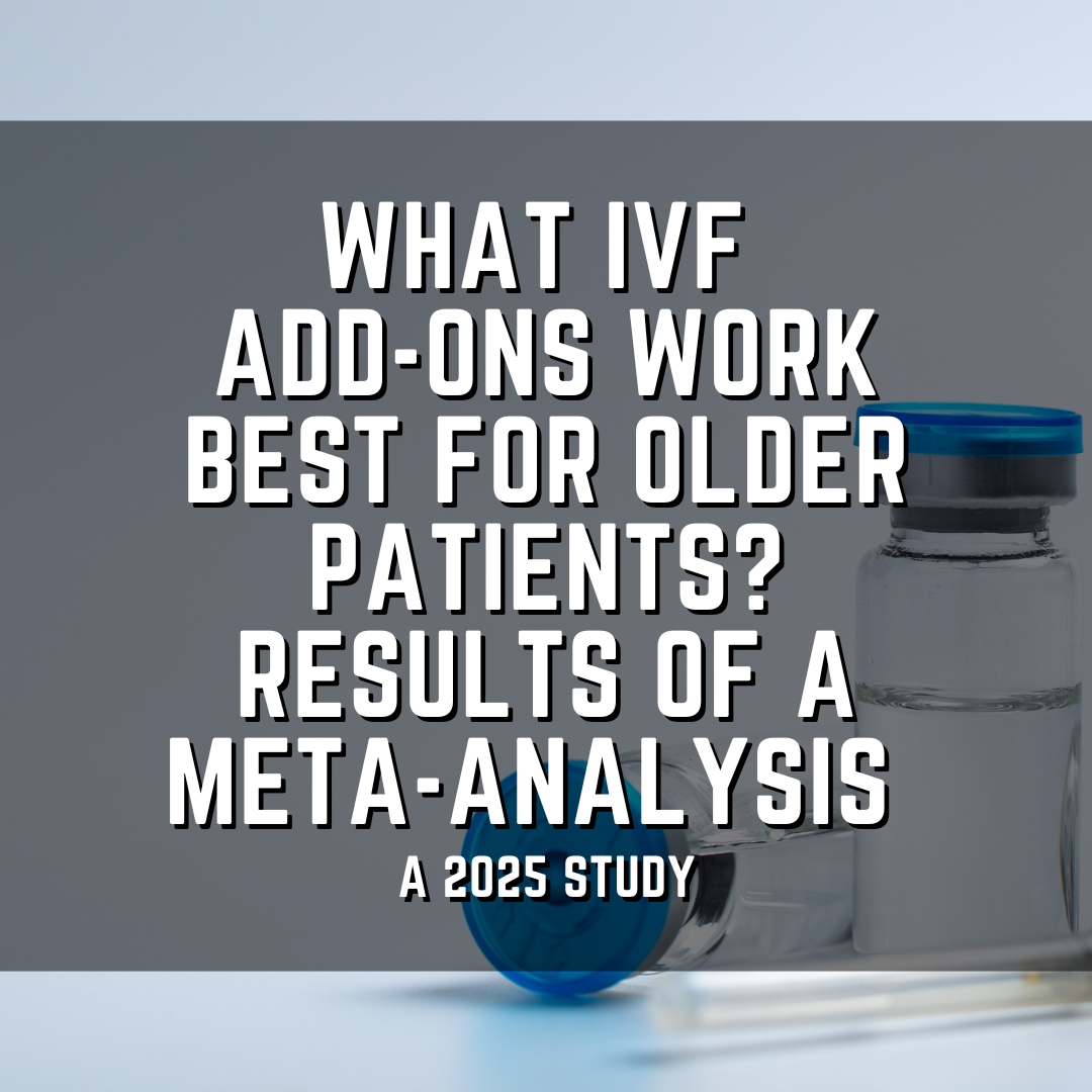 What IVF add-ons work best for older patients? Results of a meta-analysis