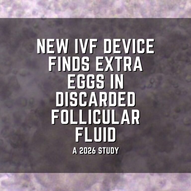 New IVF device finds extra eggs in discarded follicular fluid