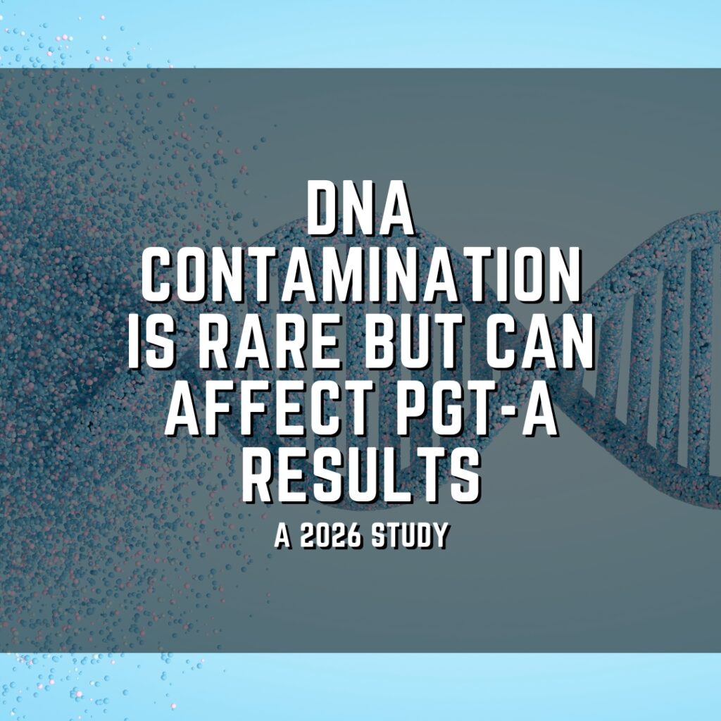 DNA contamination is rare but can affect PGT-A results