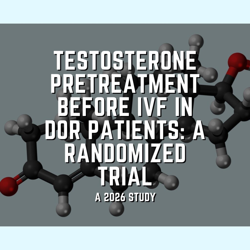 testosterone pretreatment before IVF in DOR patients: A randomized trial