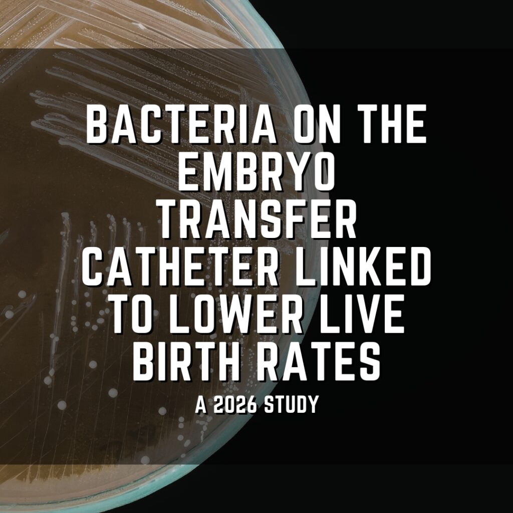 Bacteria on the embryo transfer catheter linked to lower live birth rates