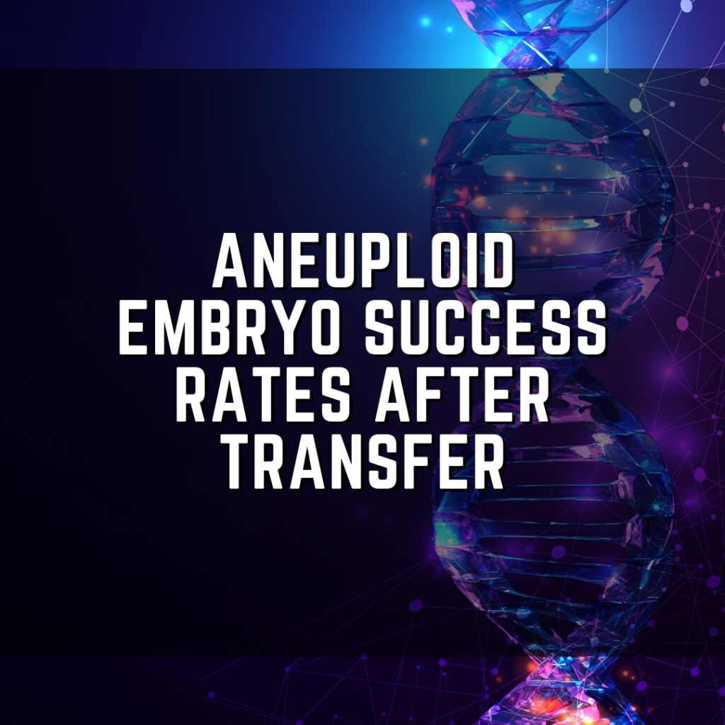 Aneuploid embryo success rates after transfer