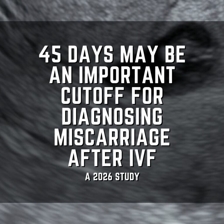 45 days may be an important cutoff for diagnosing miscarriage after IVF